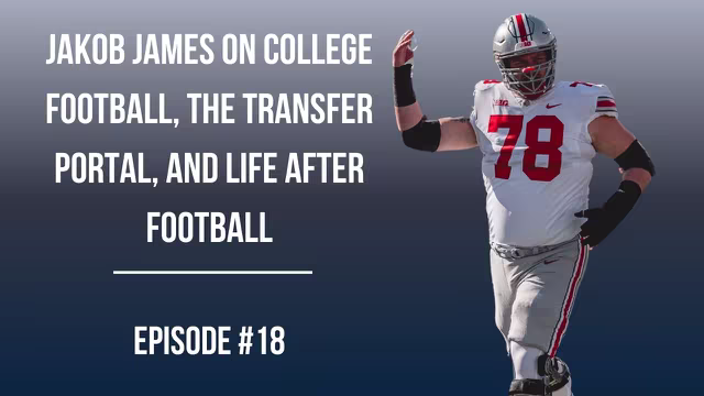 #18: Jakob James on College Football, the Transfer Portal, and Life After Football video thumbnail