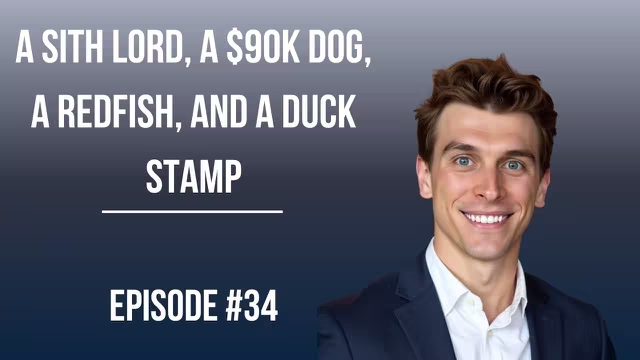#34: A Sith Lord, a $90K Dog, a Redfish, and a Duck Stamp video thumbnail