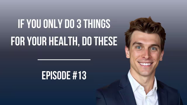 #13: If You Only Do 3 Things for Your Health, Do These video thumbnail