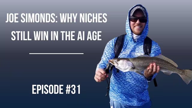 #31: Joe Simonds - Why Niches Still Win in the AI Age video thumbnail