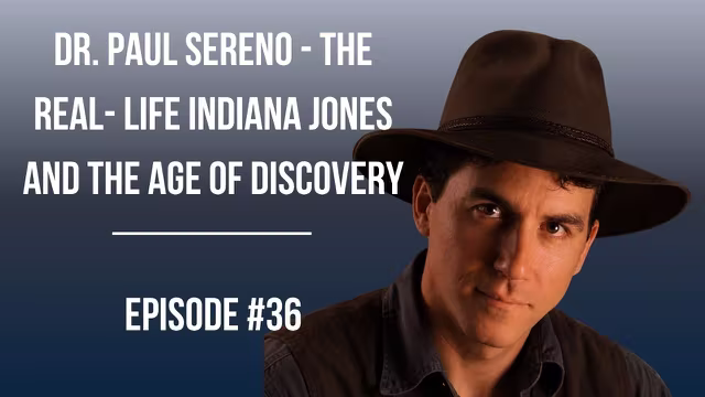 #36: Dr. Paul Sereno - The Real-Life Indiana Jones and the Age of Discovery video thumbnail